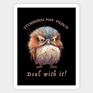 Owl Stubborn Deal With It Cute Adorable Funny Quote Magnet